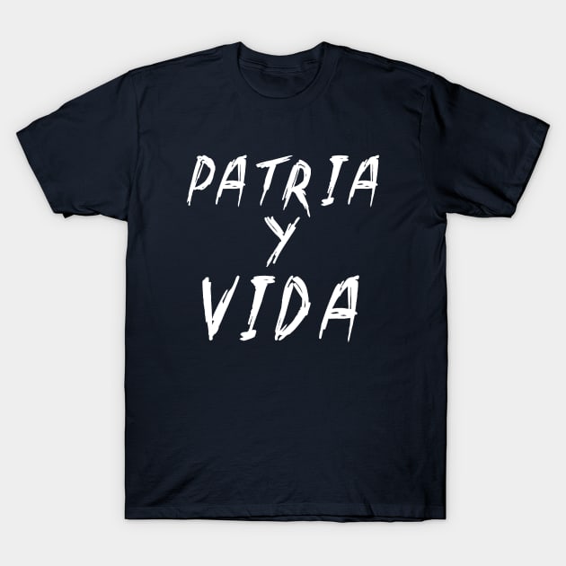 Patria y Vida T-Shirt by valentinahramov